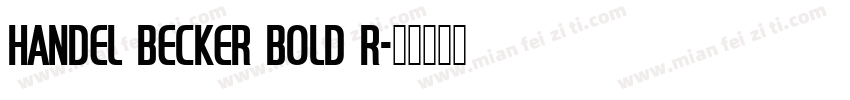 Handel Becker Bold R字体转换
